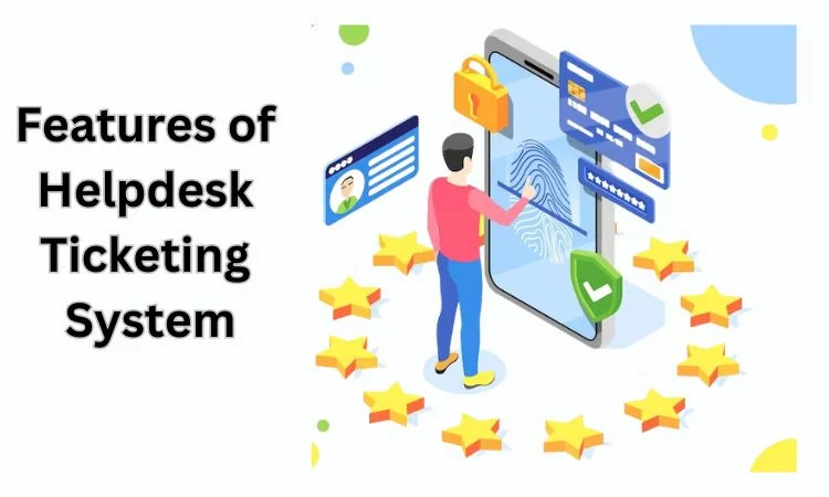 features of helpdesk ticketing system